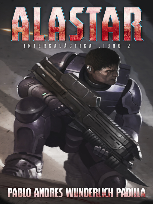 Title details for Alastar (Intergaláctica nº 2) by Pablo Andrés Wunderlich Padilla - Available